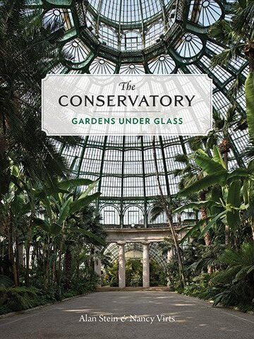 The Conservatory : Gardens Under Glass