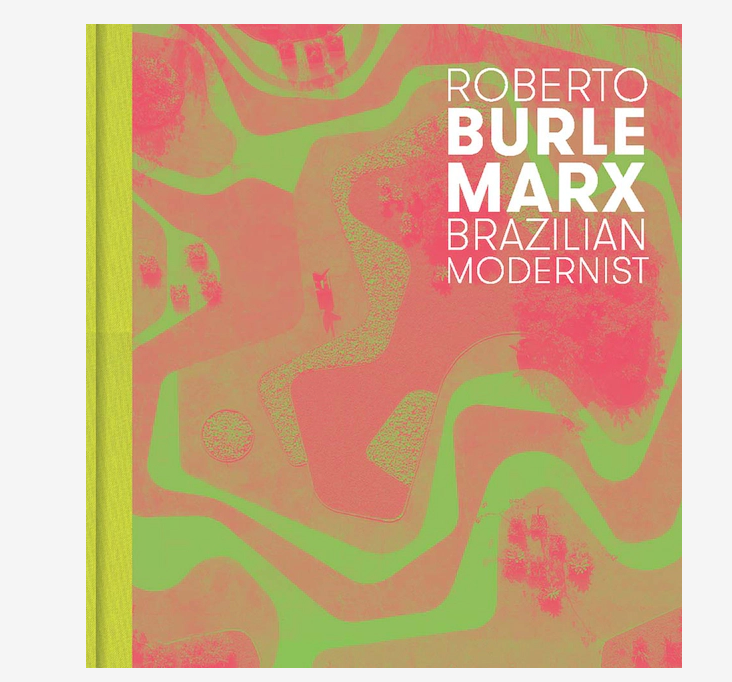 Roberto Burle Marx: Brazilian Modernist