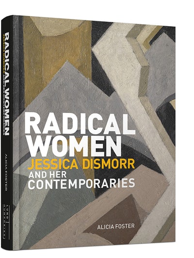 Radical Women: Jessica Dismorr and her Contemporaries