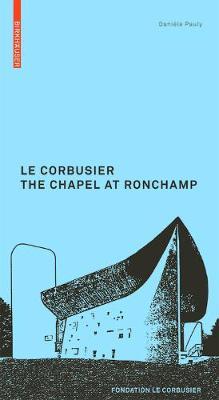 Le Corbusier: The Chapel at Ronchamp