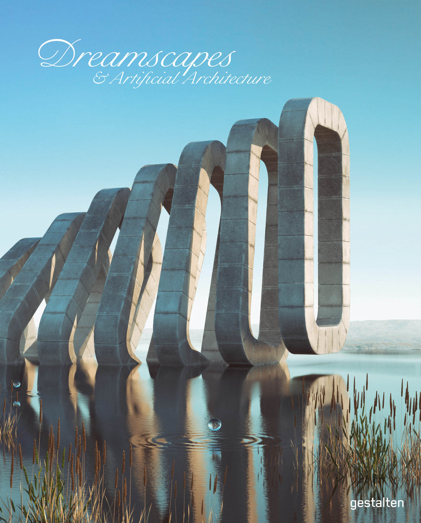 Dreamscapes: Surreal Spaces, Architecture and Interiors
